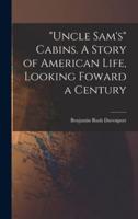 "Uncle Sam's" Cabins. A Story of American Life, Looking Foward a Century