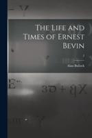 The Life and Times of Ernest Bevin; 2