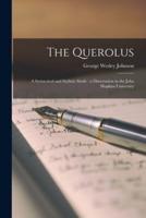 The Querolus [microform] : a Syntactical and Stylistic Study : a Dissertation in the John Hopkins University