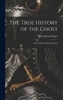 The True History of the Ghost