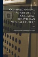 Combined Annual Report of the Columbia-Presbyterian Medical Center /; 1991