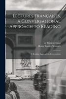 Lectures Françaises, a Conversational Approach to Reading; a Reading Approach to Conversation; 1