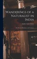 Wanderings of a Naturalist in India