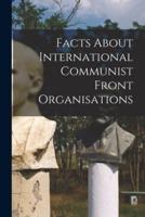 Facts About International Communist Front Organisations