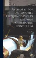 An Analysis of Automobile Frequencis [Sic] in a Human Geographic Continuum