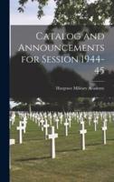 Catalog and Announcements for Session 1944-45