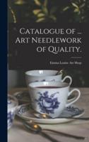 Catalogue of ... Art Needlework of Quality.