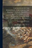 Catalogue of the Remaining Portion of the Water-colour Drawings and Pictures of the Modern English and Continental Schools : Likely the Property of Messrs. Murrietta