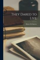 They Dared to Live