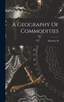 A Geography Of Commodities