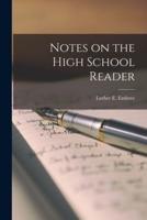 Notes on the High School Reader [microform]
