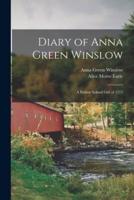 Diary of Anna Green Winslow : a Boston School Girl of 1771