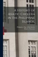 A History of Asiatic Cholera in the Philippine Islands,