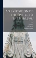 An Exposition of the Epistle to the Hebrews;; V.1