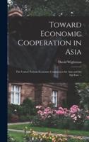 Toward Economic Cooperation in Asia