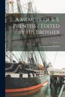 A Memoir of S. S. Prentiss / Edited by His Brother; 1
