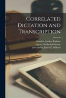 Correlated Dictation and Transcription