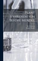 Plant Hybridization Before Mendel