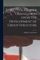 Effects of Member Orientation Upon the Development of Group Structure