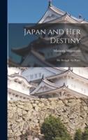 Japan and Her Destiny; My Struggle for Peace