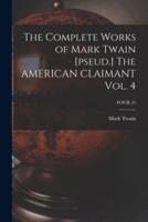 The Complete Works of Mark Twain [Pseud.] The AMERICAN CLAIMANT Vol. 4; FOUR (4)