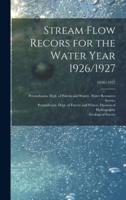Stream Flow Recors for the Water Year 1926/1927; 1926/1927