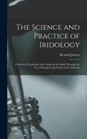 The Science and Practice of Iridology