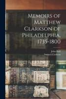 Memoirs of Matthew Clarkson of Philadelphia, 1735-1800