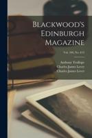 Blackwood's Edinburgh Magazine; Vol. 100, No. 613