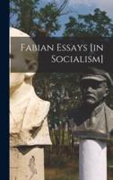 Fabian Essays [In Socialism]
