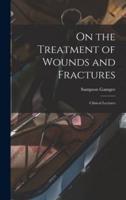 On the Treatment of Wounds and Fractures