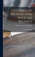 English Architecture Since the Regency