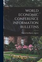 World Economic Conference Information Bulletins