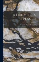 A Fire Mist--a Planet;