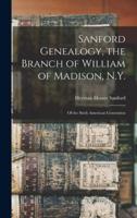 Sanford Genealogy, the Branch of William of Madison, N.Y. : of the Sixth American Generation