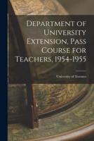 Department of University Extension, Pass Course for Teachers, 1954-1955