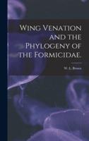 Wing Venation and the Phylogeny of the Formicidae.