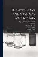 Illinois Clays and Shales as Mortar Mix; Report of Investigations No. 100