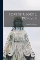 Fort St. George, 1925-12-01