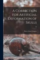 A Correction for Artificial Deformation of Skulls; 30