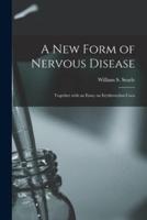 A New Form of Nervous Disease