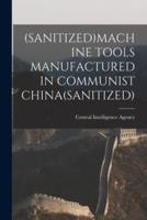 (Sanitized)Machine Tools Manufactured in Communist China(sanitized)