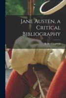 Jane Austen, a Critical Bibliography