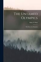 The Untamed Olympics; the Story of a Peninsula