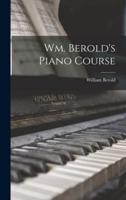 Wm. Berold's Piano Course