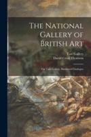 The National Gallery of British Art : The Tate Gallery, Illustrated Catalogue