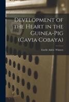 Development of the Heart in the Guinea-Pig (Cavia Cobaya)