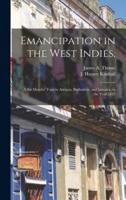 Emancipation in the West Indies. : a Six Months' Tour in Antigua, Barbadoes, and Jamaica, in the Year 1837