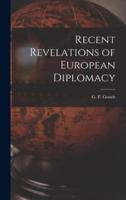 Recent Revelations of European Diplomacy