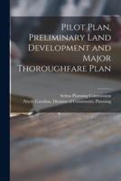 Pilot Plan, Preliminary Land Development and Major Thoroughfare Plan